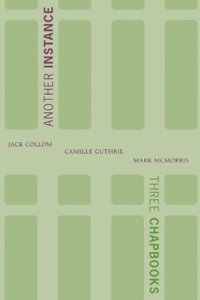 Another Instance: Three Chapbooks