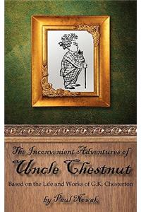 The Inconvenient Adventures of Uncle Chestnut