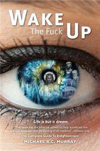 Wake The Fuck Up!