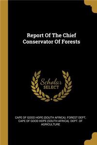 Report Of The Chief Conservator Of Forests
