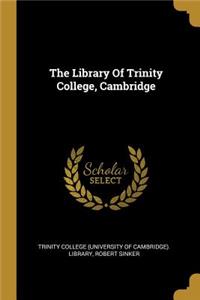 The Library Of Trinity College, Cambridge