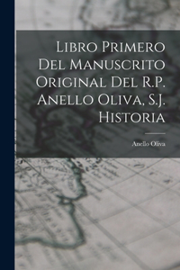 Libro Primero del Manuscrito Original del R.P. Anello Oliva, S.J. Historia