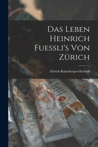 Leben Heinrich Fuessli's von Zürich