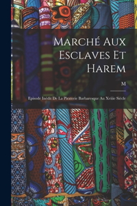 Marché Aux Esclaves Et Harem