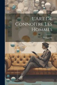 L'Art De Connoître Les Hommes