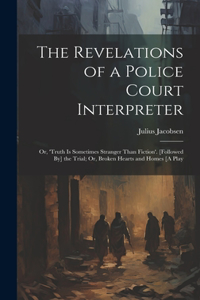 The Revelations of a Police Court Interpreter