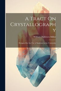 Tract On Crystallography