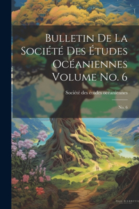 Bulletin de la Société des études océaniennes Volume no. 6
