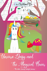 Unicorn Daisy and The Magical Flower - The letter-tracing colorful journey