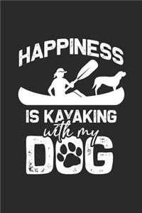 Happiness Is Kayaking With My Dog