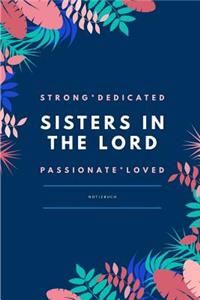 Sisters in the Lord Strong Dedicated Passionate Loved Notizbuch