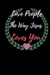 Love People The Way Jesus Loves You