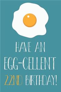 Have An Egg-cellent 22nd Birthday