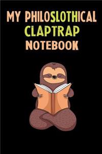 My Philoslothical Claptrap Notebook