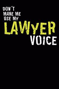 Don´t Make Me Use My Lawyer Voice