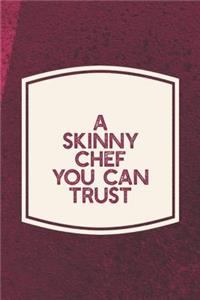 A Skinny Chef You Can Trust