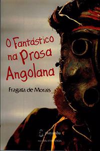 O Fantástico Na Prosa Angolana
