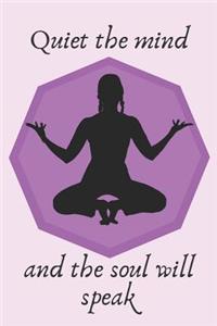 Quiet The Mind And The Soul Will Speak