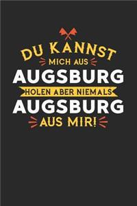 Du Kannst Mich Aus Augsburg Holen Aber Niemals Augsburg Aus Mir!