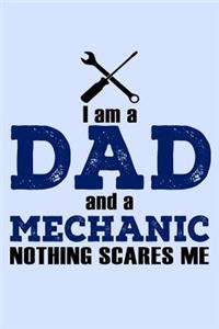 I am a Dad and a Mechanic Nothing Scares Me