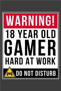 Warning 18 Year Old Gamer Hard At Work Do Not Disturb