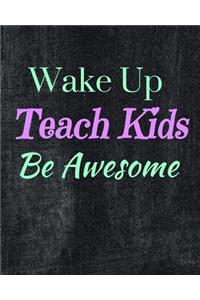Wake Up Teach Kids Be Awesome