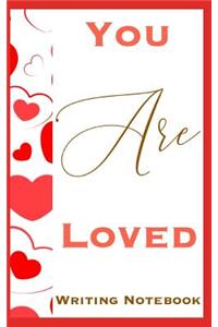 You Are Loved Writing Notebook