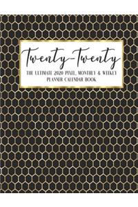 Twenty - Twenty The Ultimate 2020 Pixel Monthly & Weekly Planner Calendar Book