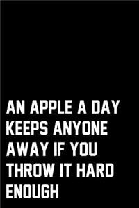 An Apple A Day Keeps Anyone Away If You Throw It Hard Enough