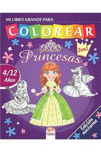 Mi libro grande para colorear - princesas - Edición nocturna
