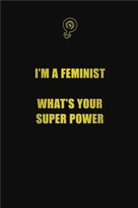 I'm a Feminist. What's Your Super Power?