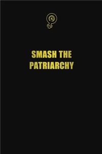 Smash the Patriarchy