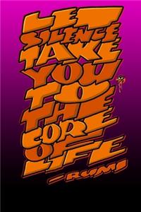 Let Silence Take You to the Core of Life