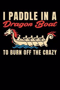 I Paddle a Dragon Boat to Burn Off the Crazy