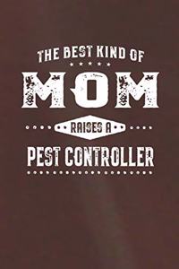 The Best Kind Of Mom Raises A Pest Controller