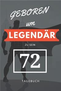 Geboren um LEGENDÄR zu sein 72 TAGEBUCH