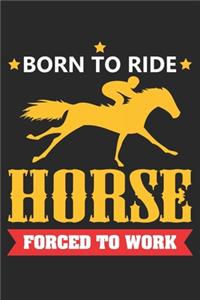 Born to Ride Horse Forced to Work