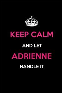 Keep Calm and Let Adrienne Handle It