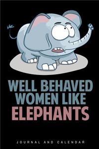 Well Behaved Women Like Elephants