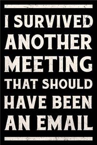 I Survived Another Meeting That Should Have Been an Email Journal White