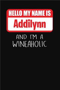 Hello My Name is Addilynn And I'm A Wineaholic