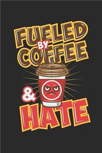Fueled by Coffee and Hate