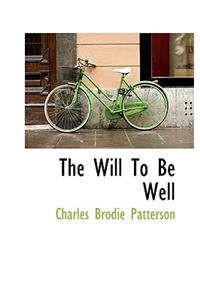 The Will to Be Well