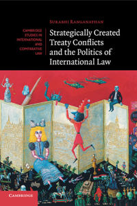 Strategically Created Treaty Conflicts and the Politics of International Law