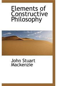 Elements of Constructive Philosophy