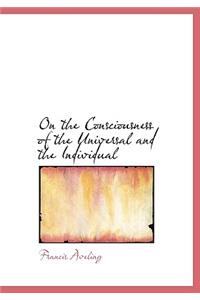 On the Consciousness of the Universal and the Individual