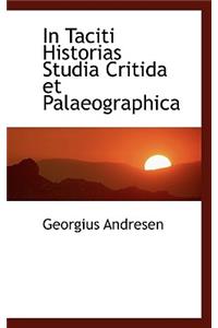 In Taciti Historias Studia Critida Et Palaeographica