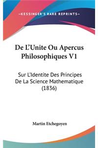 De L'Unite Ou Apercus Philosophiques V1: Sur L'Identite Des Principes De La Science Mathematique (1836)