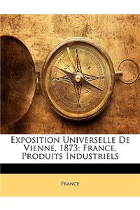 Exposition Universelle De Vienne, 1873