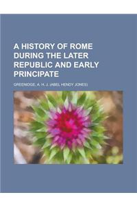 A History of Rome During the Later Republic and Early Principate